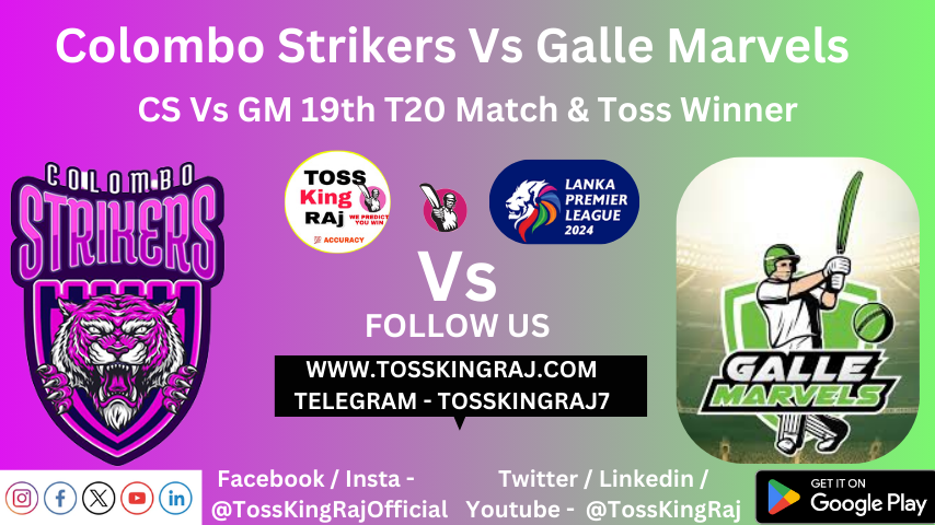 CS Vs GM Toss Prediction Today | LPL 2024 19th T20 Match | Colombo Strikers Vs Galle Marvel Today Match Prediction