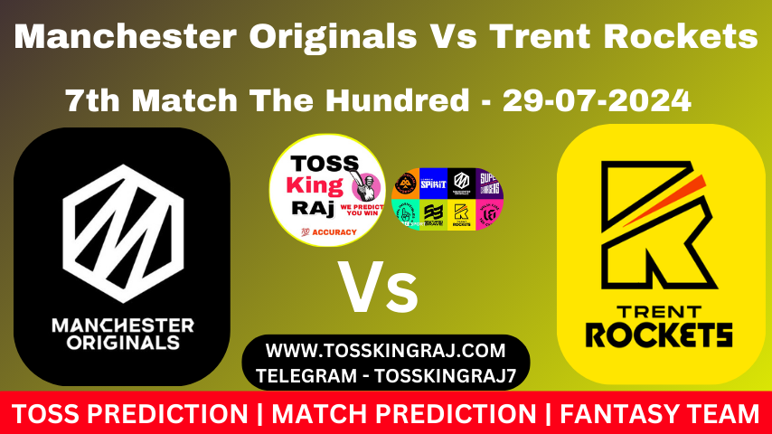 MO Vs TR Toss Prediction Today | 7th The Hundred Mens 2024 | Manchester Originals Vs Trent Rockets Today Match Prediction