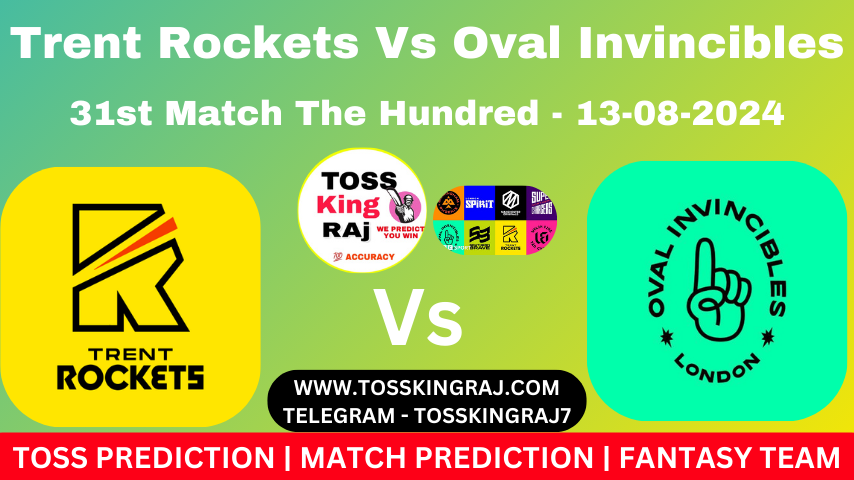 TRT Vs OVI Toss & Match Prediction – Who Will Win Today’s Match Trent Rockets Vs Oval Invincibles  | 31st Hundred Match 2024