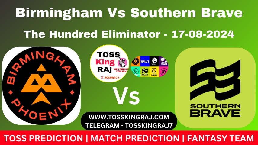 BPH Vs SOB Toss & Match Prediction – Who Will Win Today’s Match Birmingham Phoenix Vs Southern Brave  | The Hundred Eliminator