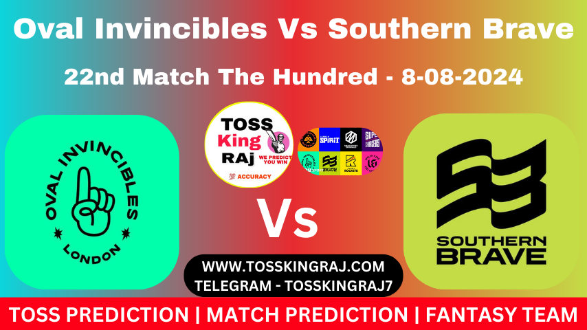 OVI Vs SOB Toss & Match Prediction – Who Will Win Today’s Match Oval Invincibles Vs Southern Brave | 22nd Hundred Match 2024