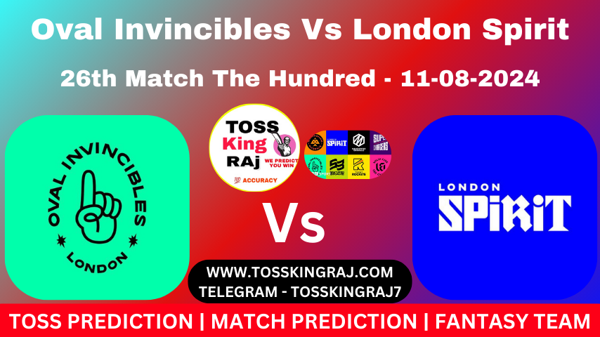 OVI Vs LNS Toss & Match Prediction – Who Will Win Today’s Match Oval Invincibles Vs London Spirit  | 26th Hundred Match 2024