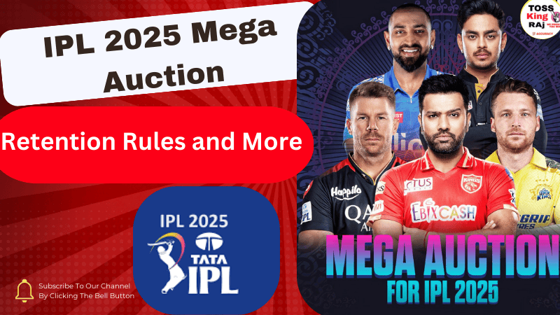 Everything You Need to Know About IPL 2025 Mega Auction: Retention Rules, RTM, Impact Player, Salary & More