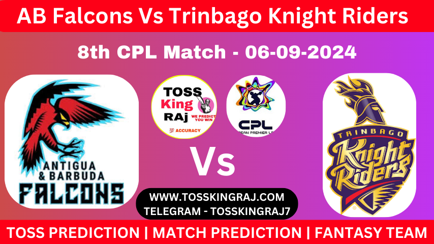 ABF Vs TKR Toss & Match Winner Prediction (100% Sure), Cricket Betting Tips, Who will win today’s match Antigua And Barbuda Falcons Vs Trinbago Knight Rider – 8th Match CPL 2024