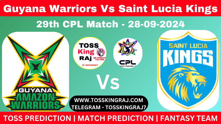 GAW Vs SLK Toss & Match Winner Prediction, Cricket Betting Tips, 29th CPL 2024 Match Guyana Amazon Warriors Vs Saint Lucia Kings