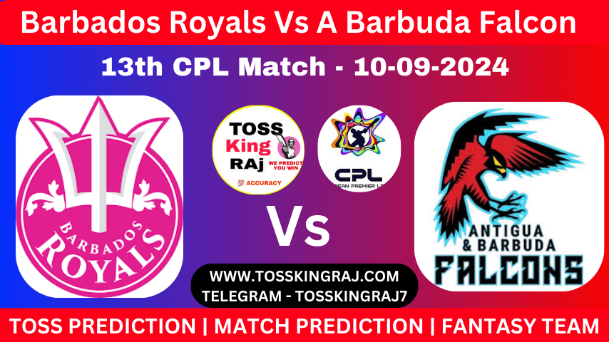 BR Vs ABF Toss & Match Winner Prediction (100% Sure), Cricket Betting Tips, Who Will Win Today’s Match Barbados Royals Vs Antigua And Barbuda Falcons – 13th Match CPL 2024