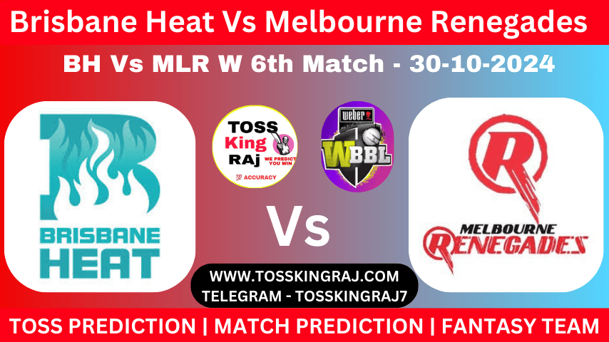 BH W Vs MR W 6th T20 Toss and Match Prediction for the Women’s Big Bash League 2024