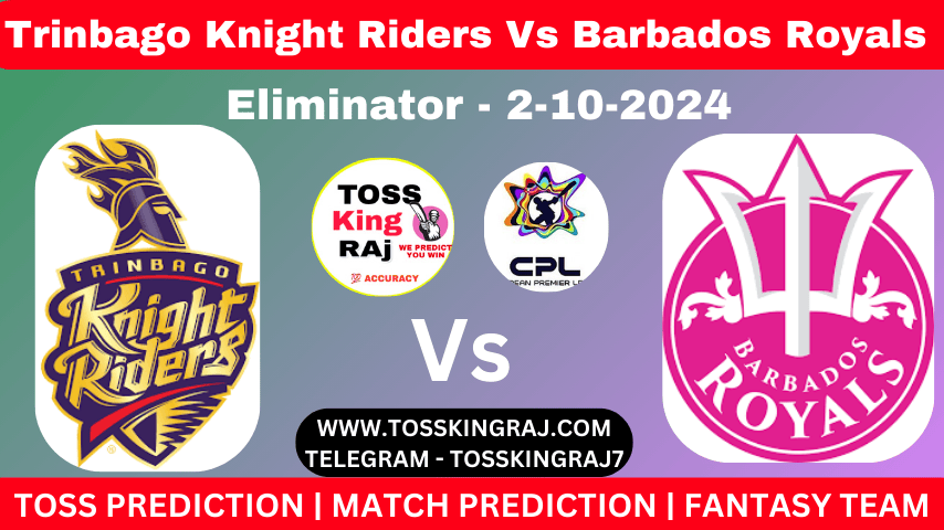 TKR Vs BR Toss & Match Winner Prediction, Cricket Betting Tips, Eliminator T20 Match Trinbago Knight Riders Vs Barbados Royals