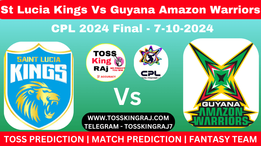 GAW Vs SLK Toss & Match Winner Prediction, Cricket Betting Tips, CPL 2024 Final Match Saint Lucia Kings Vs Guyana Amazon Warriors