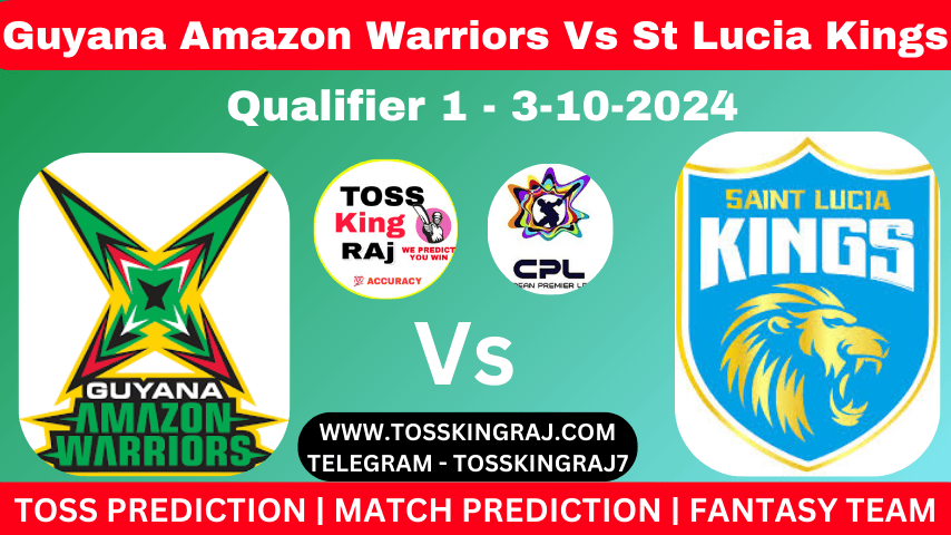 GAW Vs SLK Toss & Match Winner Prediction, Cricket Betting Tips, Qualifier 1 Match Guyana Amazon Warriors Vs Saint Lucia Kings