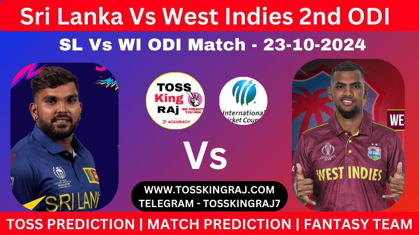 SL Vs WI 2nd ODI Toss - Sri Lanka Vs West Indies Match Winner Prediction, Cricket Betting Tips