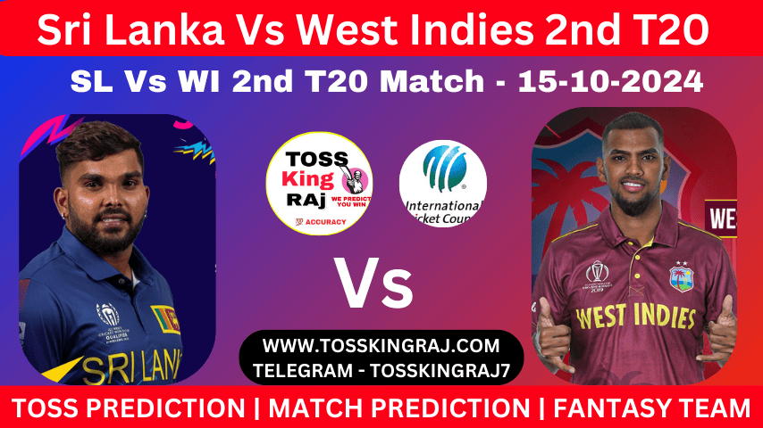 SL VS WI Toss & Match Winner Prediction, Cricket Betting Tips, 2nd T20 Match Sri Lanka Vs West Indies