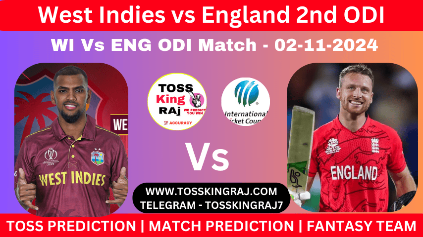 WI Vs ENG 2nd ODI Match Today Match Prediction Almost 100% Sure Shot