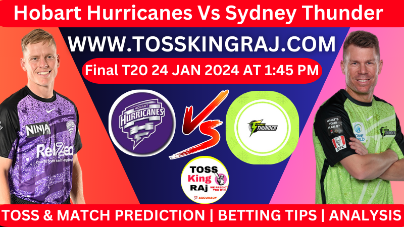 HH Vs ST Final BBL T20 Toss and Match Prediction Today 2024