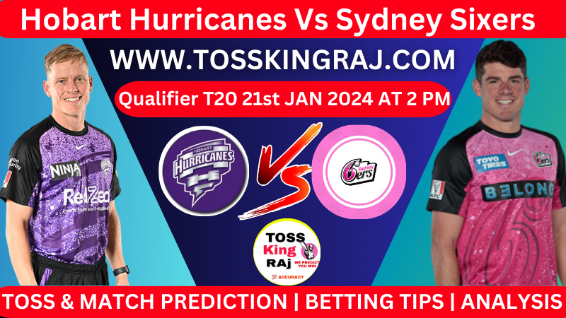 HH Vs SS Qualifier 1 BBL T20 Toss and Match Prediction Today 2024